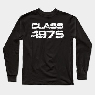 Class of 1975  High School College Graduation Reunion Long Sleeve T-Shirt